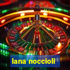 lana noccioli